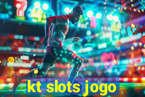 kt slots jogo